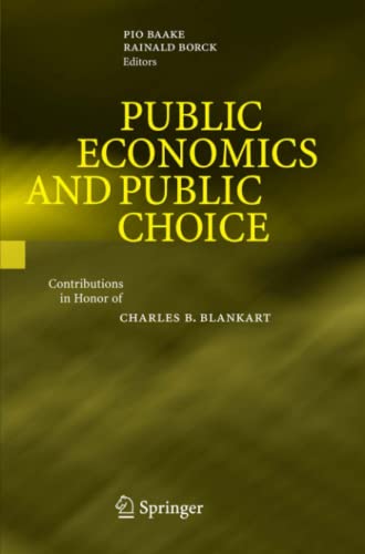 Public Economics and Public Choice: Contributions in Honor of Charles B. Blankart