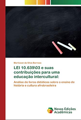 LEI 10.639 e suas contribuições para uma educação intercultural:: Análise de livros didáticos sobre o ensino de história e cultura afrobrasileira