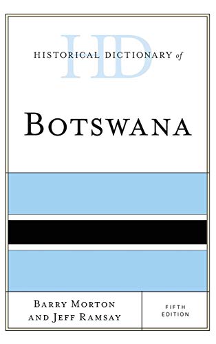 Historical Dictionary of Botswana, Fifth Edition (Historical Dictionaries of Africa)
