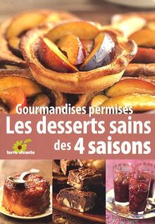 Gourmandises permises : les desserts sains des quatre saisons