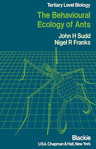 Behavioural Ecology of Ants (Tertiary Level Biology S)