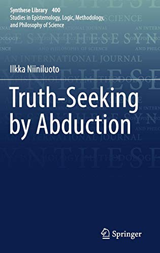 Truth-Seeking by Abduction (Synthese Library, Band 400)