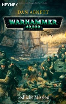 Tödliche Mission: Warhammer 40.000-Roman