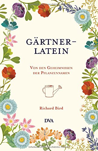 Richard Bird Gärtner-Latein, Von Den Geheimnissen Der Pflanzennamen