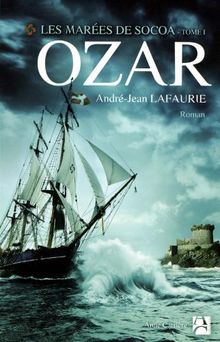 Les marées de Socoa. Vol. 1. Ozar