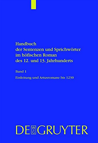 Handbuch der Sentenzen und Sprichwörter im höfischen Roman des 12. und 13. Jahrhunderts: Artusromane bis 1230
