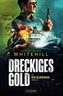 DRECKIGES GOLD: Thriller (Blackshaw, Band 1)