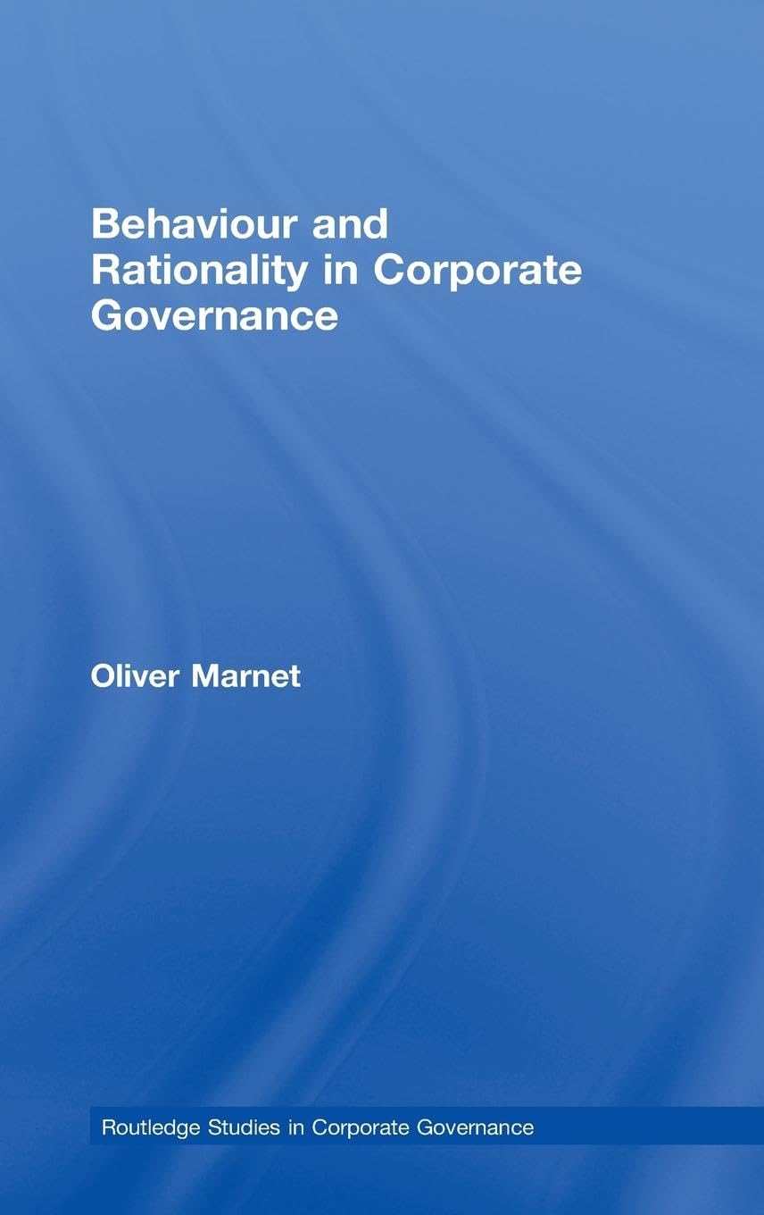 Behaviour and Rationality in Corporate Governance (Routledge Series in Corporate Governance, 2, Band 2)