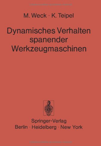 Dynamisches Verhalten spanender Werkzeugmaschinen: Einflußgrössen, Beurteilungsverfahren, Meßtechnik (German Edition)