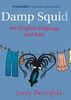 A Damp Squid: The English Language Laid Bare