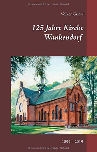 125 Jahre Kirche Wankendorf: 1894-2019