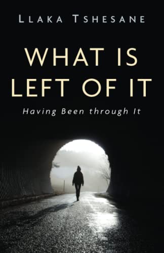 What Is Left of It: Having Been through It