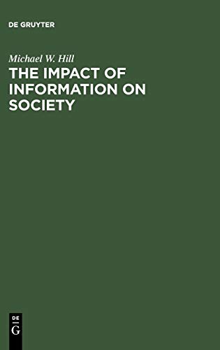 The Impact of Information on Society: An examination of its nature, value and usage