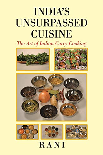 India?s Unsurpassed Cuisine: The Art of Indian Curry Cooking