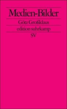 Medienbilder: Inszenierung der Sichtbarkeit (edition suhrkamp)