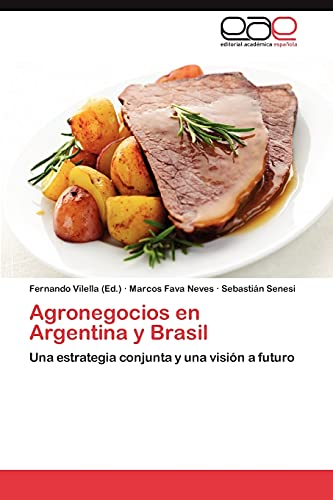 Agronegocios en Argentina y Brasil: Una estrategia conjunta y una visión a futuro