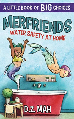 Merfriends: Water Safety at Home: A Little Book of BIG Choices