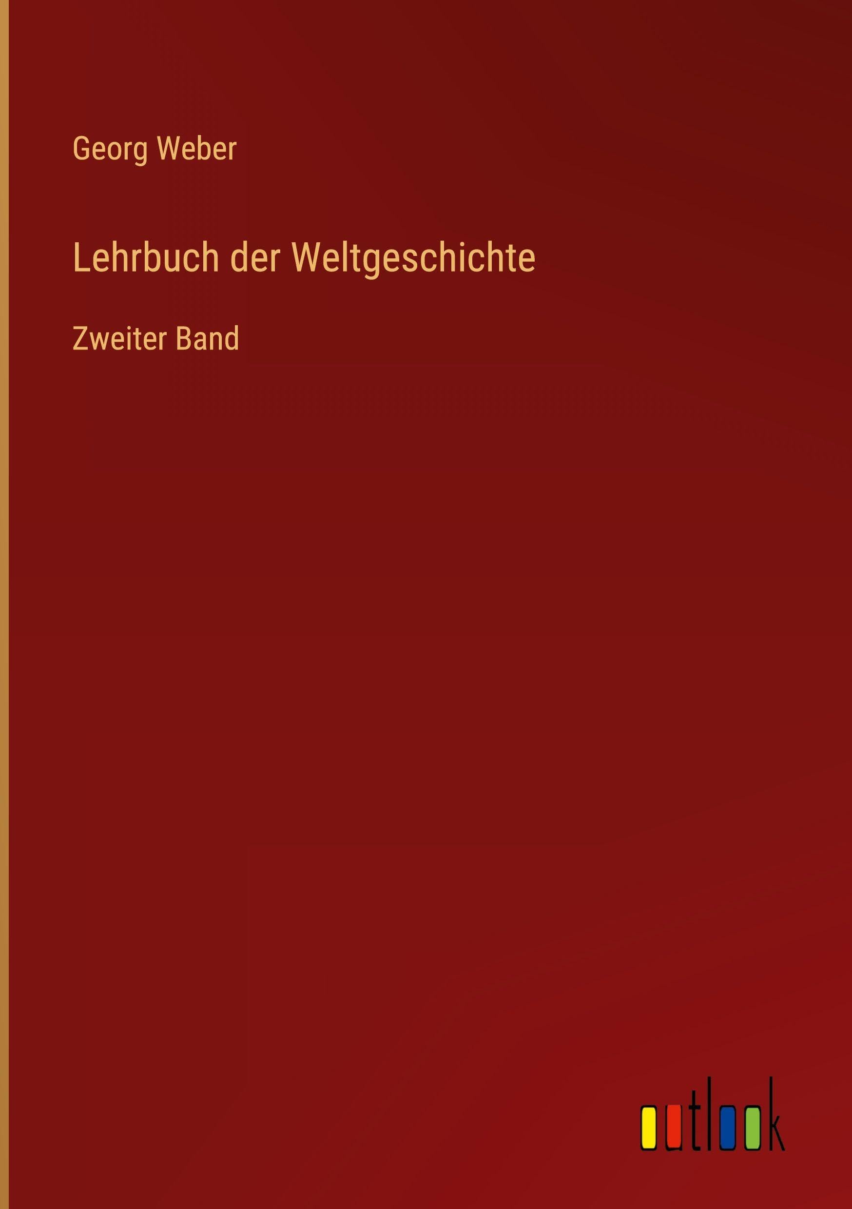 Lehrbuch der Weltgeschichte: Zweiter Band