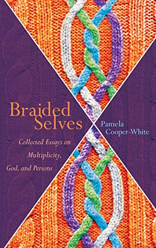 Braided Selves: Collected Essays on Multiplicity, God, and Persons