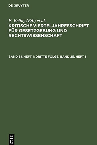 Dritte Folge. Band 25, Heft 1: KVGR-B, Band 61 (Kritische Vierteljahresschrift für Gesetzgebung und Rechtswissenschaft)