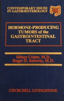 Hormone Producing Tumors of the Gastrointestinal Tract (Contemporary Issues in Gastroenterology, Band 5)