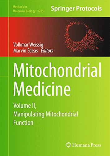 Mitochondrial Medicine: Volume II, Manipulating Mitochondrial Function (Methods in Molecular Biology)