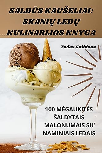 SALD¿S KAU¿ELIAI: SKANI¿ LED¿ KULINARIJOS KNYGA