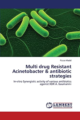 Multi drug Resistant Acinetobacter & antibiotic strategies: In-vitro Synergistic activity of various antibiotics against XDR A. baumannii