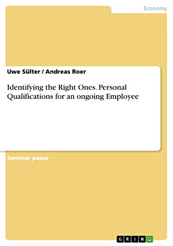 Identifying the Right Ones. Personal Qualifications for an ongoing Employee