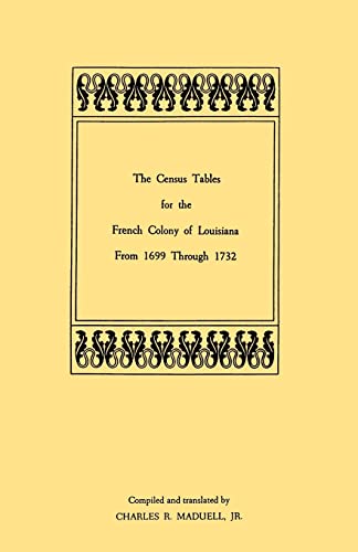 The Census Tables for the French Colony of Louisiana from 1699 Through 1732