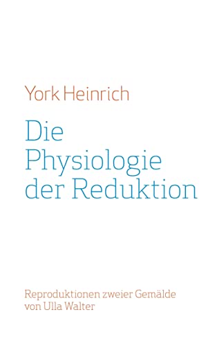 Die Physiologie der Reduktion: Reproduktionen zweier Gemälde von Ulla Walter