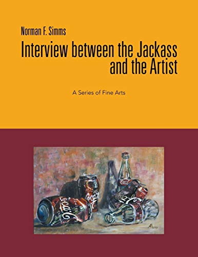 Interview Between the Jackass and the Artist: A Series of Fine Arts