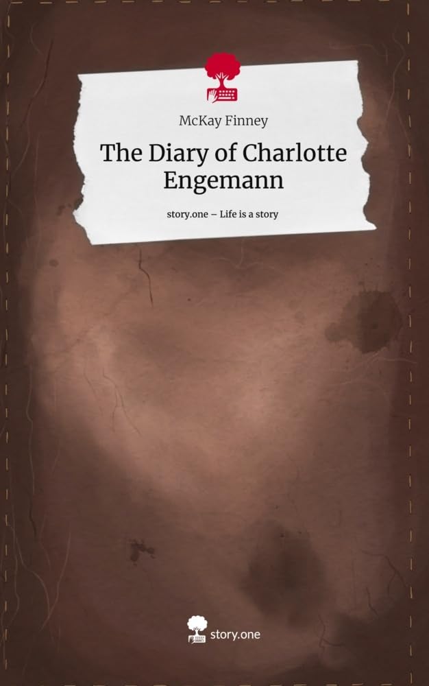 The Diary of Charlotte Engemann. Life is a Story - story.one: DE