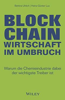 Blockchain - Wirtschaft im Umbruch: Warum die Chemieindustrie dabei der wichtigste Treiber ist