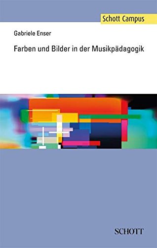 Farben und Bilder in der Musikpädagogik (Schott Campus)
