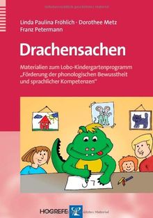 Drachensachen: Materialien zum Lobo-Kindergartenprogramm "Förderung der phonologischen Bewusstheit und sprachlicher Kompetenzen"