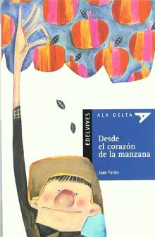 Desde el corazón de la manzana (Ala Delta - Serie azul, Band 4)