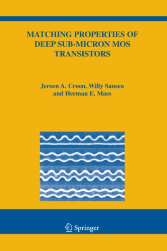 Matching Properties of Deep Sub-Micron MOS Transistors (The Springer International Series in Engineering and Computer Science, Band 851)