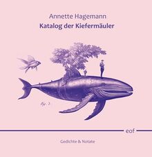 Katalog der Kiefermäuler: Notate und Gedichte (edition offenes feld)