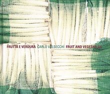 Carlo Valsecchi: Fruit & Vegetables