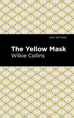 The Yellow Mask (Mint Editions―Horrific, Paranormal, Supernatural and Gothic Tales)