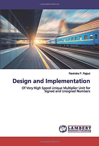Design and Implementation: Of Very High Speed Unique Multiplier Unit for Signed and Unsigned Numbers