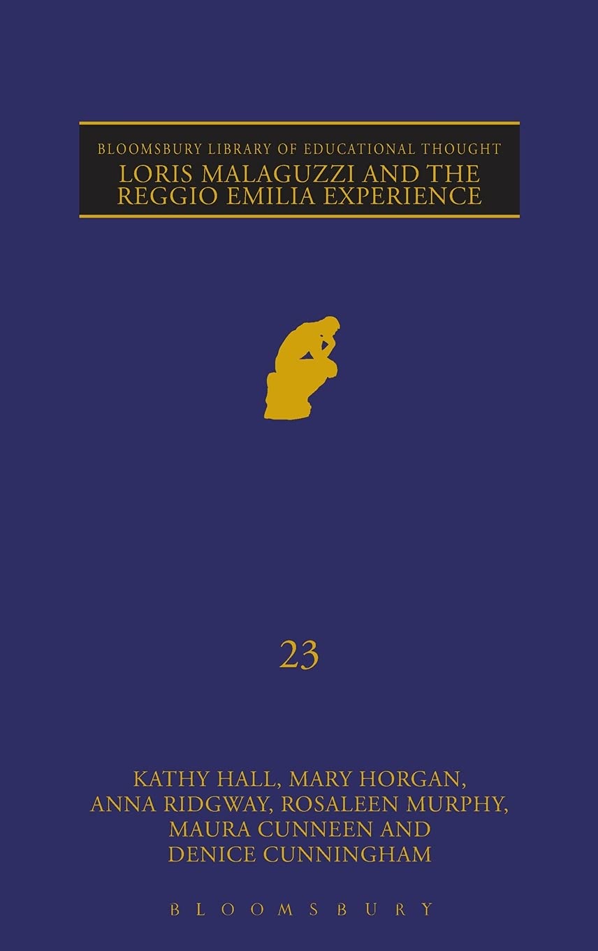 Loris Malaguzzi and the Reggio Emilia Experience (Continuum Library of Educational Thought, 23)
