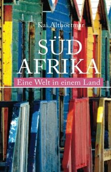 Südafrika: Eine Welt in einem Land