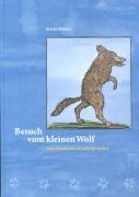 Besuch vom kleinen Wolf. Eine Geschichte in acht Sprachen (Deutsch, Franz., Ital., Alb., Portug., Serb., Tamilisch und Türk.)