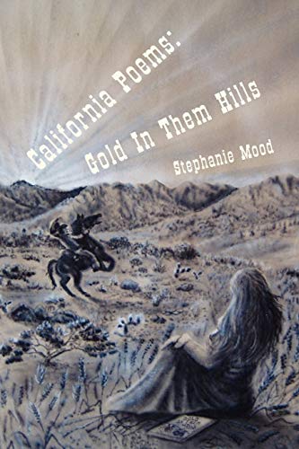 California Poems: Gold In Them Hills