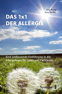 Das 1x1 der Allergie: Eine umfassende Einführung in die Allergologie für Laien und Fachleute
