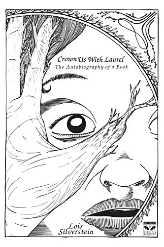 Crown Us With Laurel: The Autobiography Of A Book