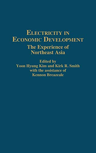 Electricity in Economic Development: The Experience of Northeast Asia (Contributions in Economics & Economic History)