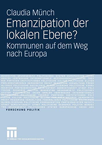Emanzipation der lokalen Ebene? Kommunen auf dem Weg nach Europa